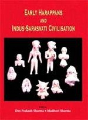 Early Harappans and Indus Saraswati Civilization (In 2 Volumes)