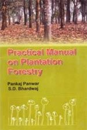 Practical Manual on Plantation Forestry