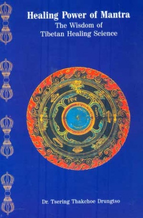 Healing Power of Mantra: The Wisdom of Tibetan Healing Science