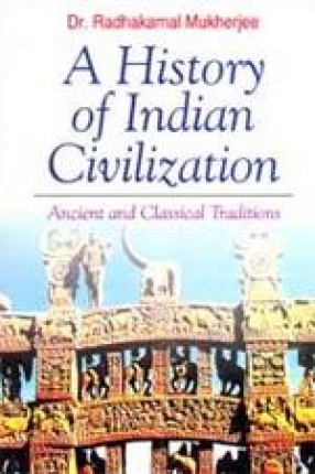 A History of Indian Civilization: Ancient and Classical Traditions