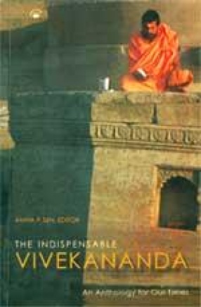 The Indispensable Vivekananda: An Anthology for Our Times