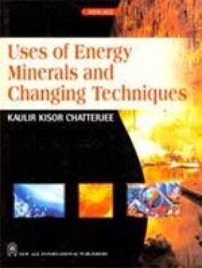 Uses of Energy Minerals and Changing Techniques