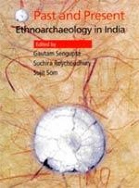 Past and Present: Ethnoarchaeology in India