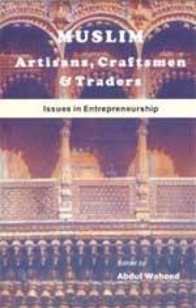 Muslim Artisans, Craftsmen and Traders: Issues in Entrepreneurship