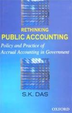 Rethinking Public Accounting: Policy and Practice of Accrual Accounting in Government
