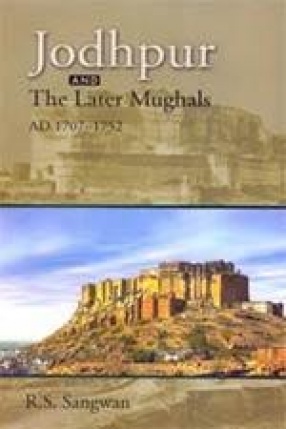 Jodhpur and The Later Mughals AD 1707-1752