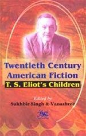 Twentieth Century American Fiction: T.S. Eliot's Children