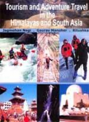 Tourism and Adventure Travel in the Himalayas and South Asia (In 6 Volumes)