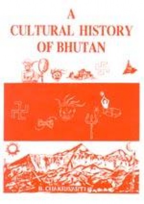 A Cultural History of Bhutan (In 2 Volumes)