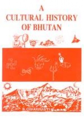 A Cultural History of Bhutan (In 2 Volumes)