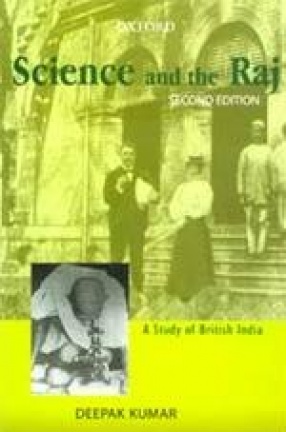 Science and the Raj: A Study of British India