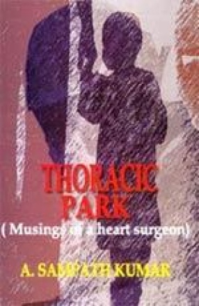 Thoracic Park: Musings of a Heart Surgeon