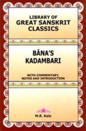 Library of Great Sanskrit Classics: Bana's Kadambari