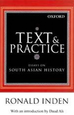 Text and Practice: Essays on South Asian History