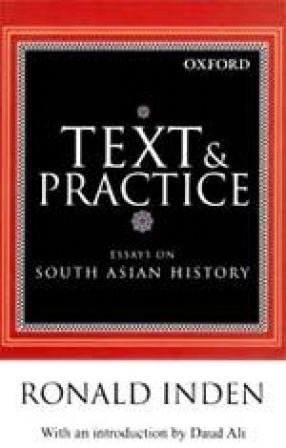 Text and Practice: Essays on South Asian History