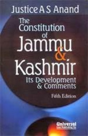 The Constitution of Jammu & Kashmir: Its Development & Comments