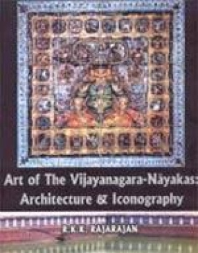 Art of the Vijayanagara-Nayakas: Architecture and Iconography (In 2 Volumes)