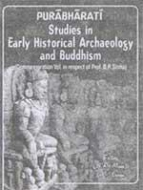 Purabharati: Studies in Early Historical Archaeology and Buddhism (In 2 Volumes)