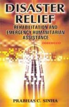 Disaster Relief, Rehabilitation and Emergency Humanitarian Assistance