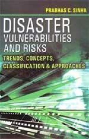 Disasters, Vulnerabilities and Risks: Trends, Concepts, Classifications and Approaches