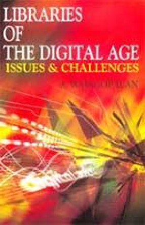 Libraries of the Digital Age: Issues & Challenges