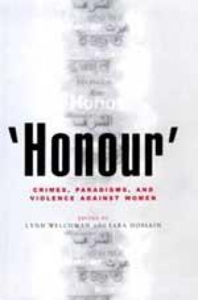 Honour: Crimes, Paradigms and Violence against Women