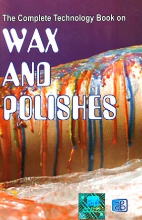 The Complete Technology Book on Wax and Polishes