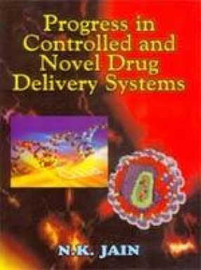 Progress in Controlled and Novel Drug Delivery Systems