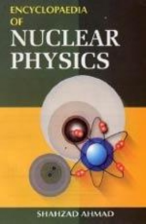 Encyclopaedia of Nuclear Physics (In 3 Volumes)