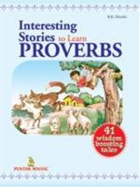 Interesting Stories to Learn Proverbs: 41 wisdom boosting tales