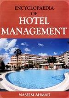 Encyclopaedia of Hotel Management (In 7 Volumes)