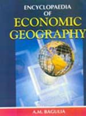 Encyclopaedia of Economic Geography (In 3 Volumes)