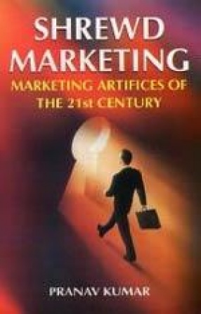 Shrewd Marketing: Marketing Artifices of the 21st Century
