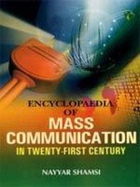 Encyclopaedia of Mass Communication in Twenty-First Century (In 5 Volumes)