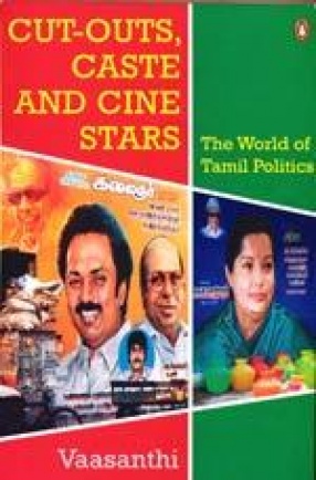 Cut-outs, Caste and Cine Stars: The World of Tamil Politics