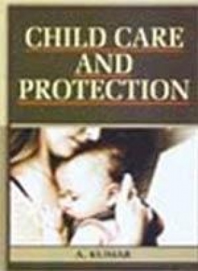 Child Care and Protection: Issues, Challenges and Response (In 2 Volumes)