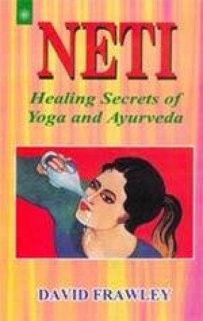 Neti: Healing Secrets of Yoga and Ayurveda