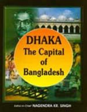 Dhaka: The Capital of Bangladesh