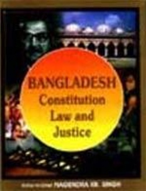 Bangladesh: Constitution, Law and Justice