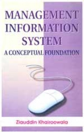Management Information System: A Conceptual Foundation
