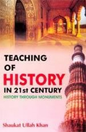 Teaching of History in 21st Century: History Through Monuments
