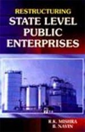 Restructuring of State Level Public Enterprises: A Study