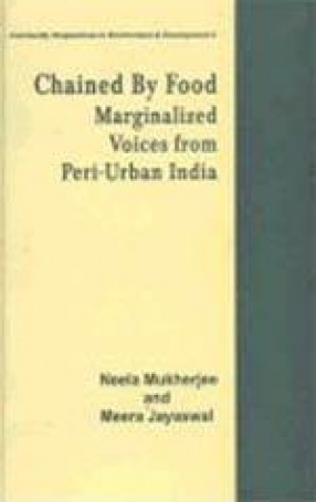 Chained by Food: Marginalized Voices from Peri-Urban India