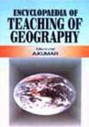 Encyclopaedia of Teaching of Geography (In 4 Volumes)