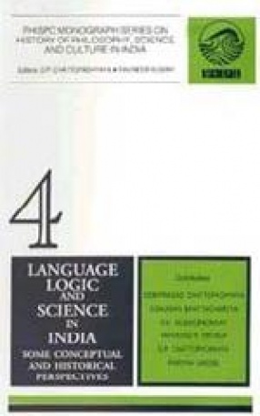 Language, Logic and Science in India: Some conceptual and Historical Perspectives (Volume 4)