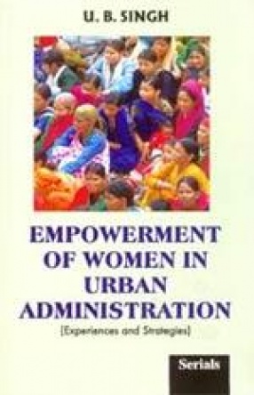 Empowerment of Women in Urban Administration: Experiences and Strategies