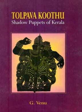 Tolpava Koothu: Shadow Puppets of Kerala