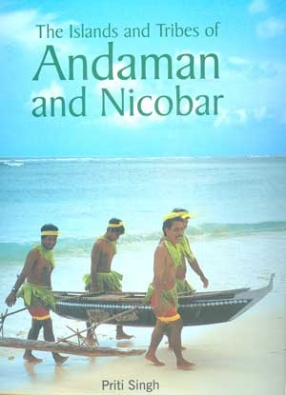 The Islands and Tribes of Andaman and Nicobar