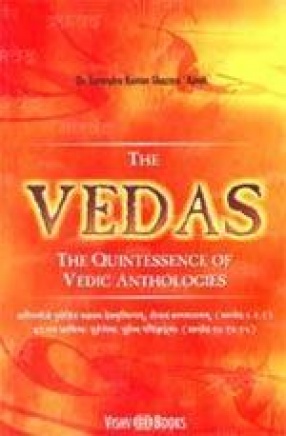 The Vedas: The Quintessence Vedic Anthologies