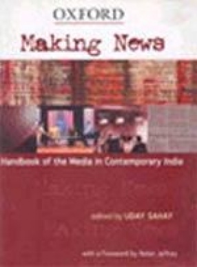 Making News: Handbook of the Media in Contemporary India